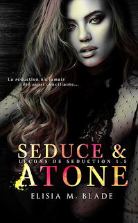 A vos agendas : Découvrez le tome 1.5 des Leçons de Séductions, Seduce & Atone d'Elisia Blade A vos agendas : Découvrez le tome 1.5 des Leçons de Séductions, Seduce & Atone d'Elisia Blade