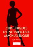 Les Chroniques d’une Princesse Machiavélique : Quelques mots d’amour – Lily B.Françis