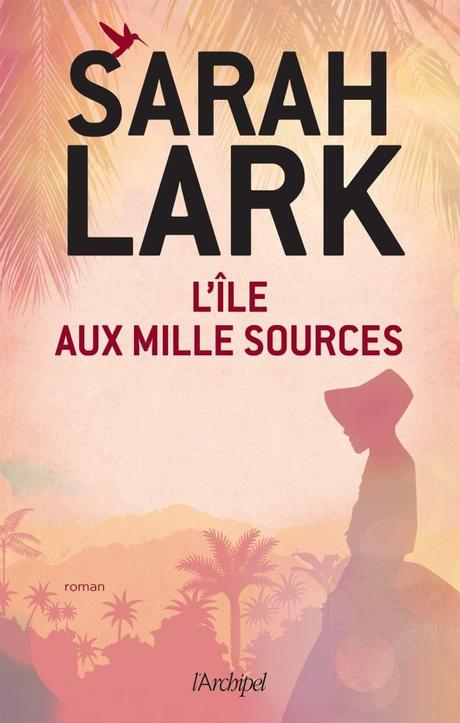 L’île aux mille sources de Sarah Lark