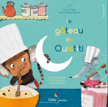 Le Gâteau de Ouistiti – relook 2019 de Cécile Bergame – Timothée Jolly & Cécile Hudrisier