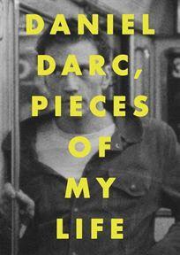 Film Documentaire Daniel Darc – Pieces of my life