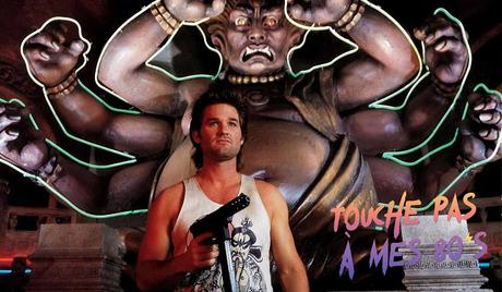 [TOUCHE PAS À MES 80ϟs] : #49. Big Trouble in Little China