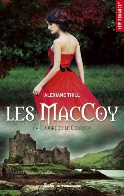 Les MacCoy, tome 1 : l'Ogre et le Chardon, Alexiane Thill