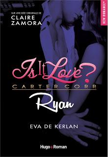 « Is It Love ? Carter Corp. Ryan » de Eva De Kerlan