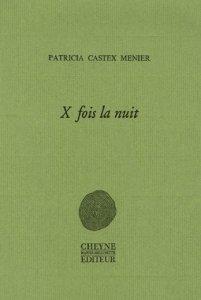 X fois la nuit de Patricia Castex-Menier
