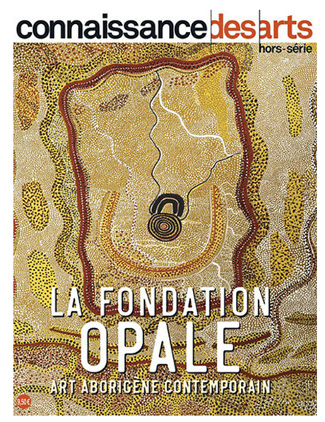 Art aborigène : le hors-série de Connaisance des Arts sur la Fondation Opale, Lens, Suisse