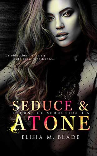 Mon avis sur Seduce & Atone d'Elisia M Blade