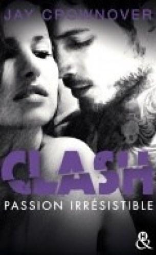 Clash 4 – Passion Irrésistible – Jay Crownover