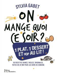 On mange quoi ce soir ? 1 plat, 1 déssert et hop au lit ! On mange quoi ce soir ? 1 plat, 1 déssert et hop au lit !