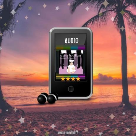 #Audio – À gros bouillons » Monique Debruxelles