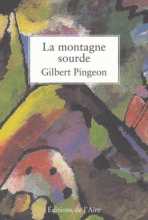 La Montagne Sourde, de Gilbert Pingeon