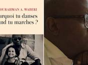 POURQUOI DANSES QUAND MARCHES Abdourahman Waberi
