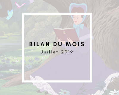 {Bilan du Mois} Juillet 2019 {Bilan du Mois} Juillet 2019