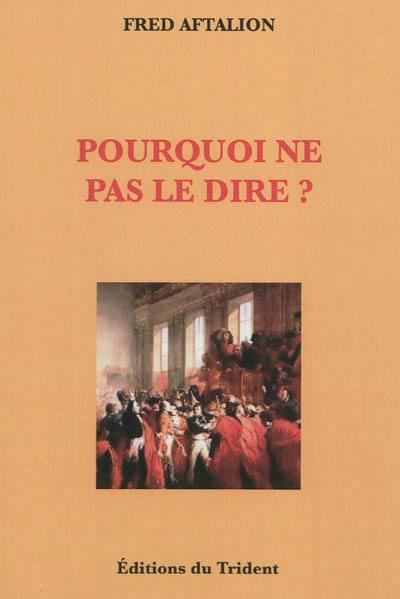 Fred Aftalion : Pourquoi ne pas le dire ?