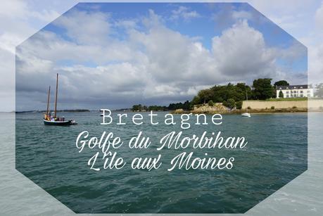 Escapade estivale : Golfe du Morbihan et Île aux Moines