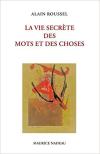 Alain Roussel  La vie secrète des mots et des choses