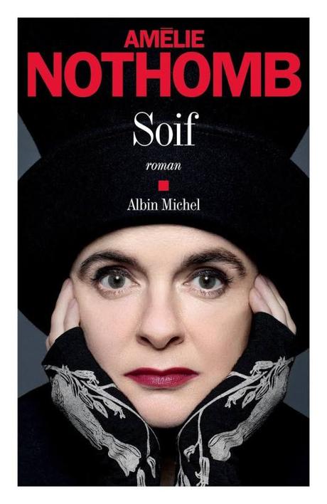 « Soif », le meilleur ouvrage d’Amélie Nothomb ! « Soif », le meilleur ouvrage d’Amélie Nothomb !