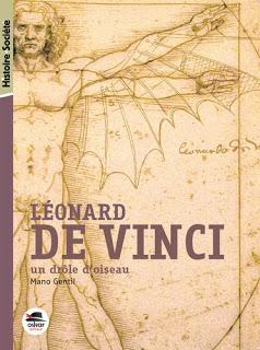 Léonard de Vinci- un drôle d'oiseau de Mano Gentil (une chronique de Paul)