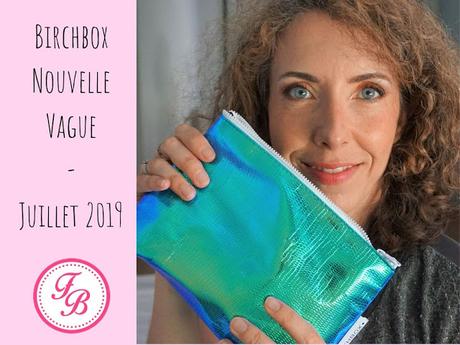 Une Nouvelle Vague pour l'été 2019, avec Birchbox Une Nouvelle Vague pour l'été 2019, avec Birchbox