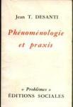 Phénoménologie et praxis de Jean T. DESANTI, compte-rendu