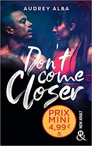 A vos agendas : Découvrez Don't come closer d'Audrey Alba