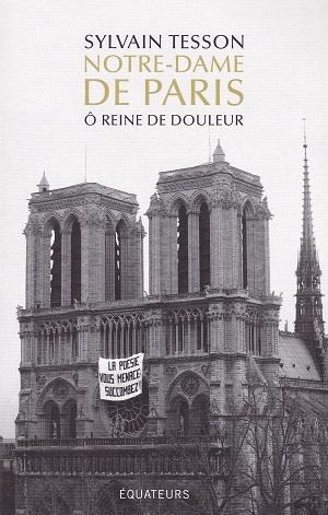 Notre Dame de Paris - Ô Reine de Douleur, de Sylvain Tesson
