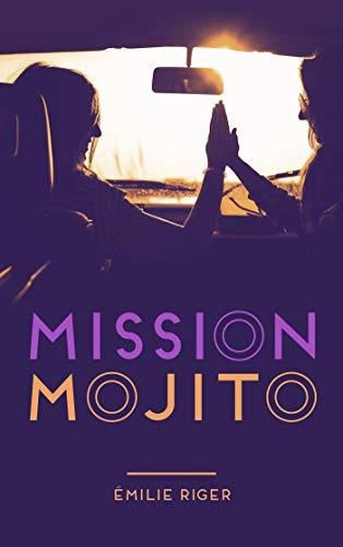 A vos agendas : Découvrez Mission Mojito d'Emilie Riger
