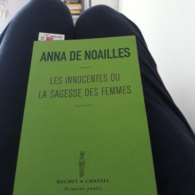 Les innocentes ou la sagesse des femmes, Anna de Noailles… mon objectif pal de l’été !