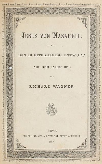 Esquisse du drame 'Jésus de Nazareth' de Richard Wagner, un texte de Marcel Hébert. Première partie.