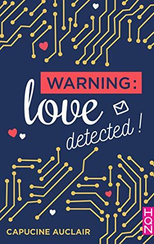 A vos agendas : Découvrez Warning : love detected de Capucine Auclair