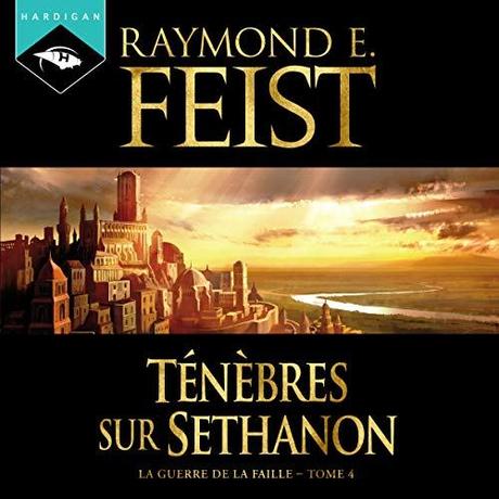 La Guerre de la faille, T4 : Ténèbre sur Sethanon par Raymond E. Feist