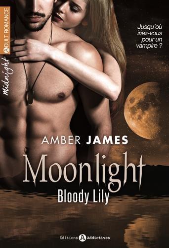 'Moonlight, tome 1 : Bloody Lily' d'Amber James