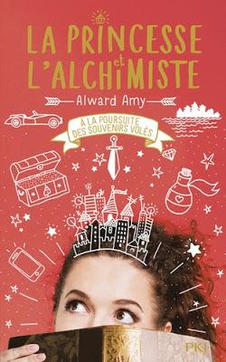 La princesse et l'alchimiste - Tome 2 - A la poursuite des souvenirs volés de Amy Alward