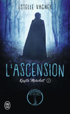 Kayla Marchal, tome 2 : L'Ascension, Estelle Vagner