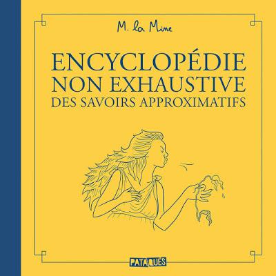 Encyclopédie non exhaustive des savoirs approximatifs, la chronique approximative