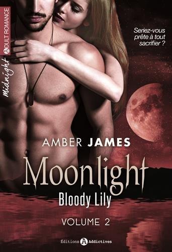'Moonlight, tome 2 : Bloody Lily' d'Amber James
