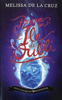 Panique sur l'île de l'Oubli - Tome 4 - Melissa de la Cruz (Descendants)