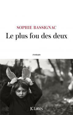 Le plus fou des deux, Sophie Bassignac (2019)