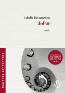 UnPur de Isabelle Desesquelles… dans « ma rentrée littéraire » !