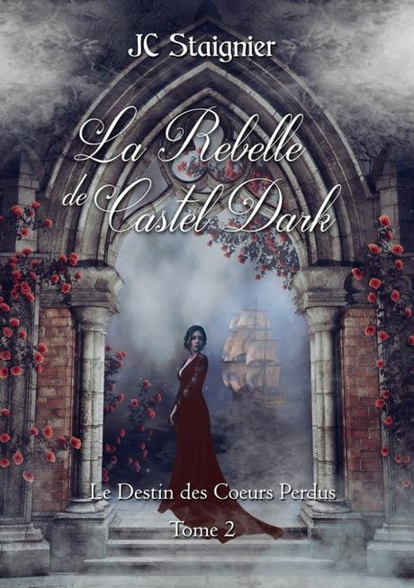 La Rebelle de Castel Dark de J.C. Staignier