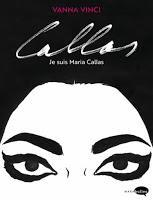 Callas, je suis Maria Callas - Vanna Vinci