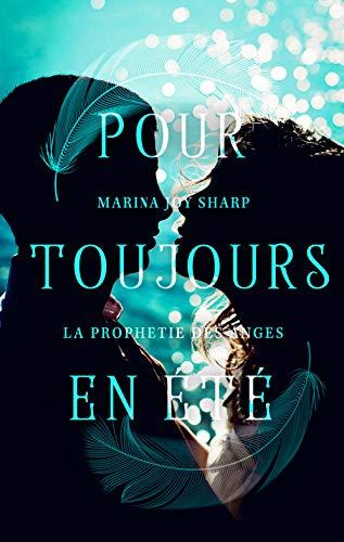 Mon avis sur Pour toujours en été, le prequel de La Prophétie des Anges de Marina Joy Sharp