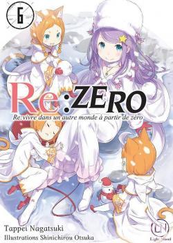 Re:Zero - Re:vivre dans un autre monde Ã  partir de zÃ©ro, tome 6 par Nagatsuki