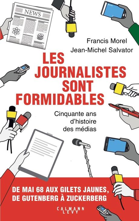 Les journalistes sont formidables - Francis Morel & Jean-Michel Salvator