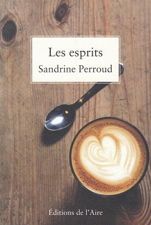 Les esprits, de Sandrine Perroud