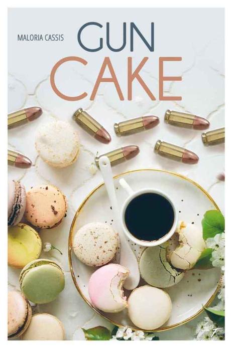 Gun Cake Tome 1 de Maloria Cassis