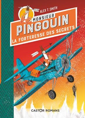 Monsieur Pingouin -Tome 2 La forteresse des secrets de Alex T. Smith