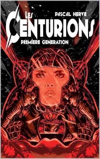 Les Centurions – Première génération