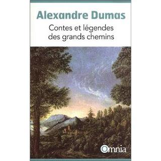 Contes et légendes des grands chemins d'Alexandre Dumas