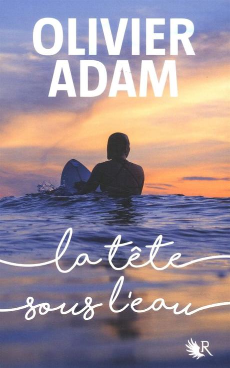 La tête sous l’eau d’Olivier Adam